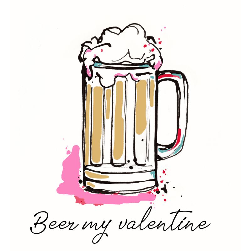Greeting Card - "Beer my valentine"